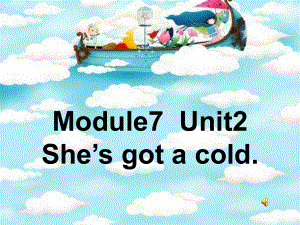 外研版一起三上Module 7Unit 2 She’s got a coldppt課件4