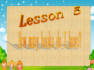 冀教版(一起)四上Lesson 5 How Many Do I Haveppt課件1