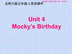 北師大版英語五上Unit4 Mocky’s BirthdayPPT課件