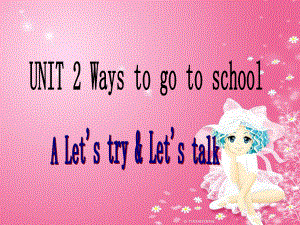 人教PEP版英語六上Unit 2Ways to go to schoolPart Appt課件