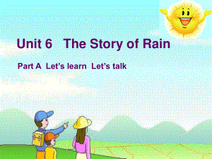 人教PEP版英語六上unit 6 the story of rainPart A Let’s talkPPT課件