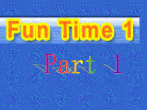 人教新版英語三上Fun Time 1 Part 1PPT課件1