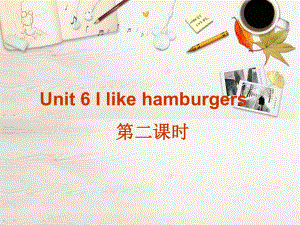 人教版精通英語(yǔ)三上Unit 6 I like hamburgersppt課件1