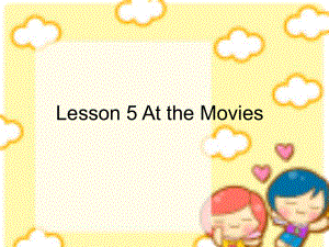 冀教版(一起)六上Lesson 5 At the Moviesppt課件