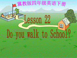 冀教版(三起)四下Lesson 22 Do You Walk to schoolppt課件3