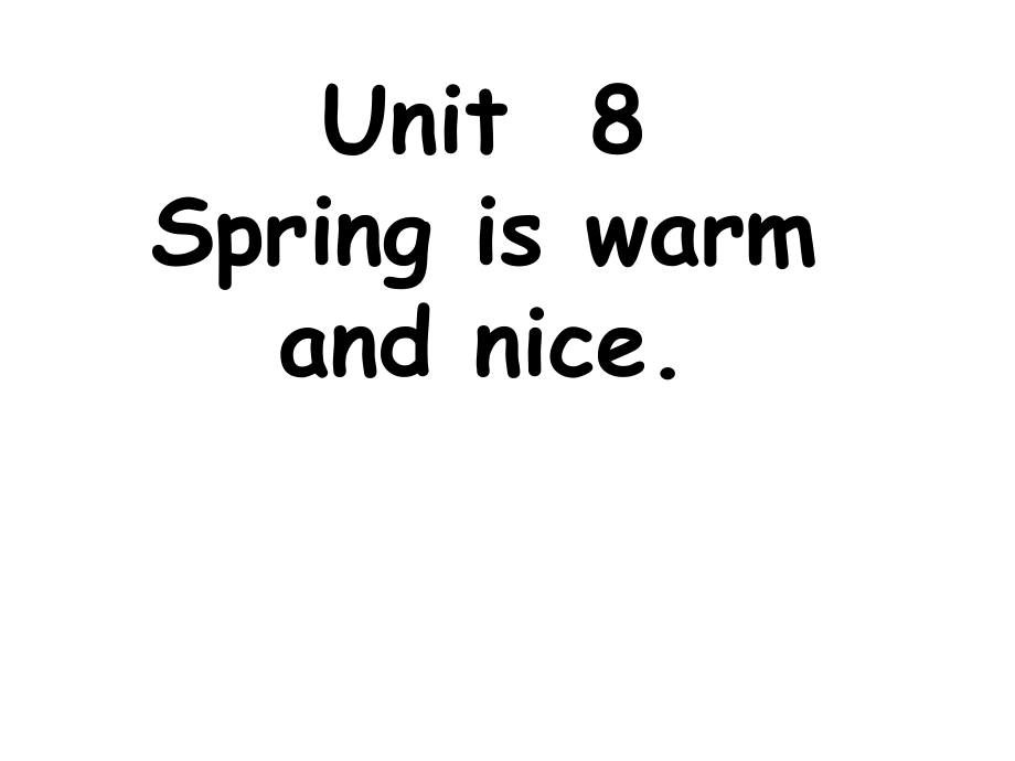 湘少版四下Unit 8 Spring is warm and niceppt課件之一_第1頁