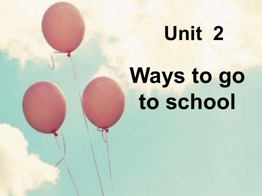 人教PEP版英语六上Unit 2 Ways to go to schoolppt课件4_第1页