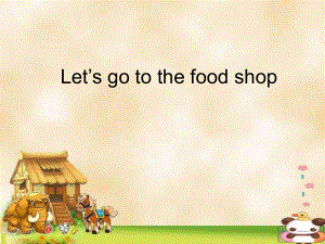 人教版新起點(diǎn)英語五上Let’s go to the food shopPPT課件1