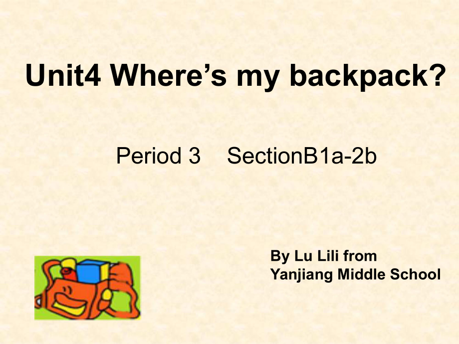 新目標(biāo)初中英語七年級上冊Unit 4 Where’s my backpack課件_第1頁