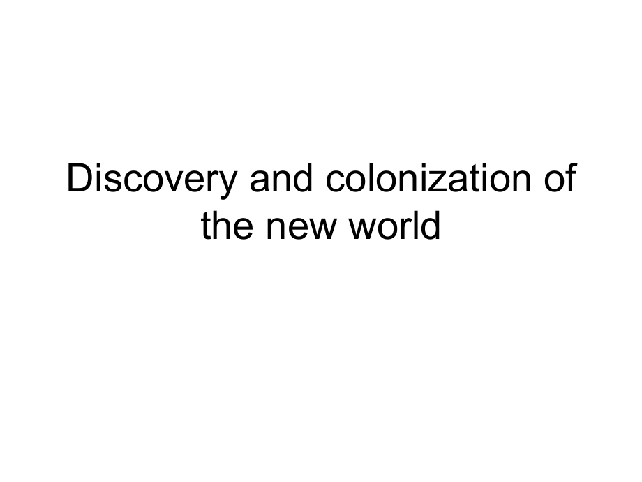 [文学]Discovery and colonization of the new world_第1页