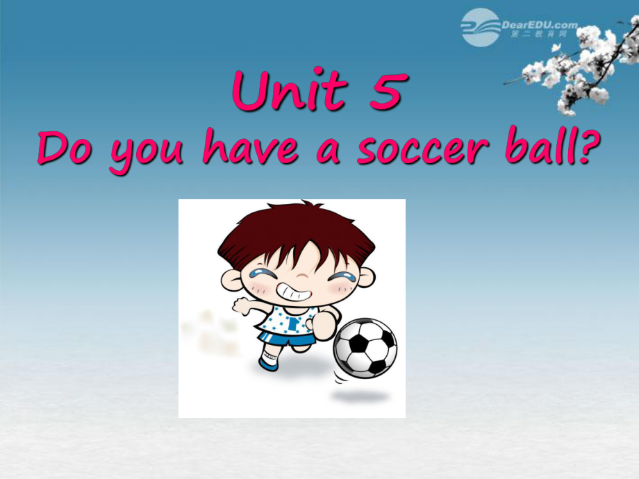 七年級英語上冊 Unit 5 Do you have a soccer ball Section A Period Two課件 新版人教新目標版_第1頁