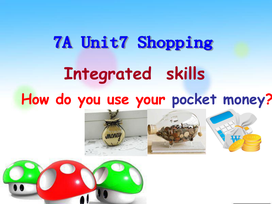7a unit7 shopping integratedskills(共37张ppt） 牛津版.ppt_第1页
