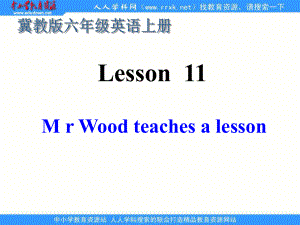 冀教版六年級(jí)上unit2Lesson 11 Mr. Wood Teaches a Lessonppt課件