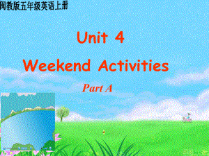 閩教版英語(yǔ)五上Unit 4Weekend ActivitiesPart Appt課件1