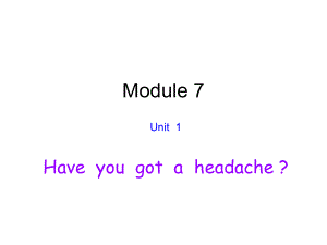 外研版一起第五冊Module 7Unit 1 Have you got a headacheppt課件