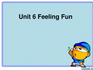 廣東版開心學(xué)英語六年級下冊unit 6feeling funppt課件2)