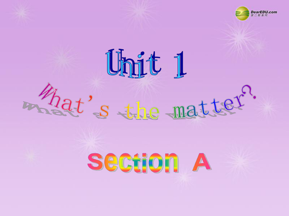 八年級英語下冊Unit1 What39;s the matter Section A課件 新版人教新目標(biāo)版_第1頁