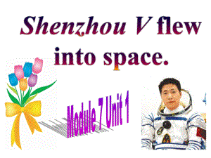 外研社小學英語六年級下冊Module 7 unit1 Shenzhou V flew into space課件