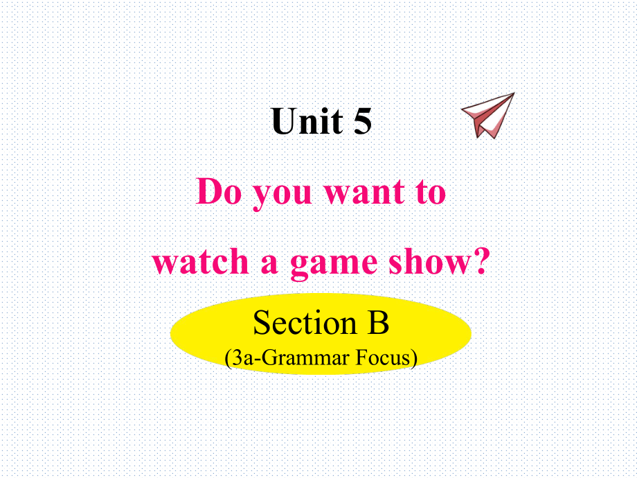 八年級英語人教版上冊unit5sectionb3agrammarfocus課件a