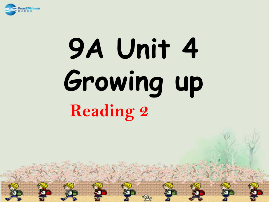 译林版九年级英语上册 Unit 4 Growing up Reading2-牛津教学_第1页
