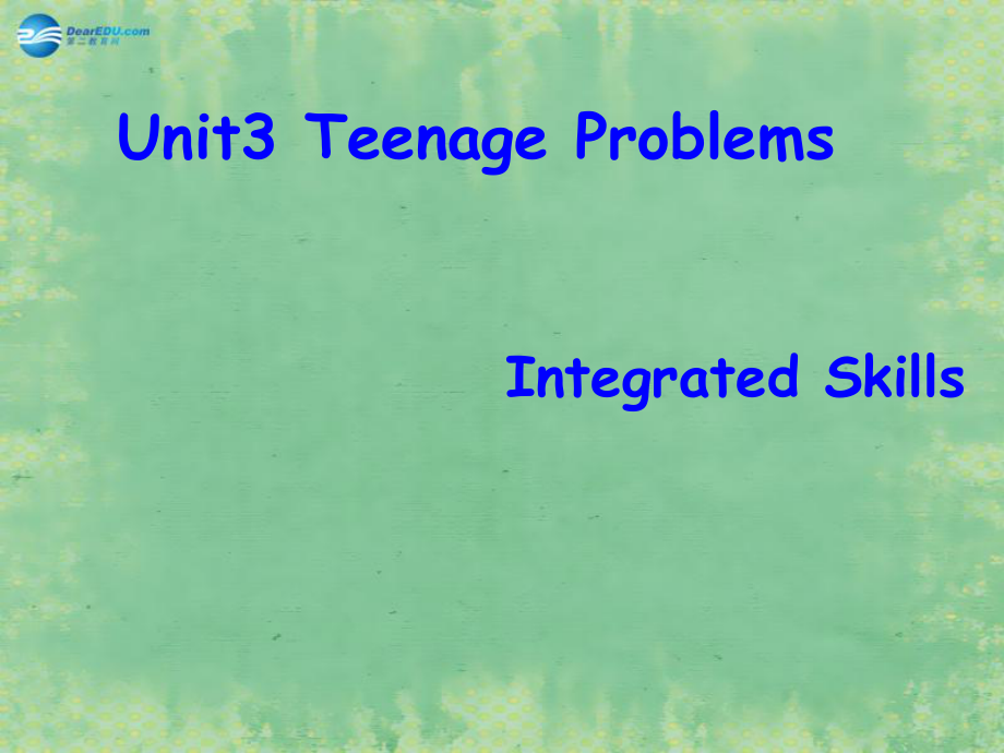 译林版九年级英语上册 Unit 3 Teenage Problems3-牛津教学_第1页