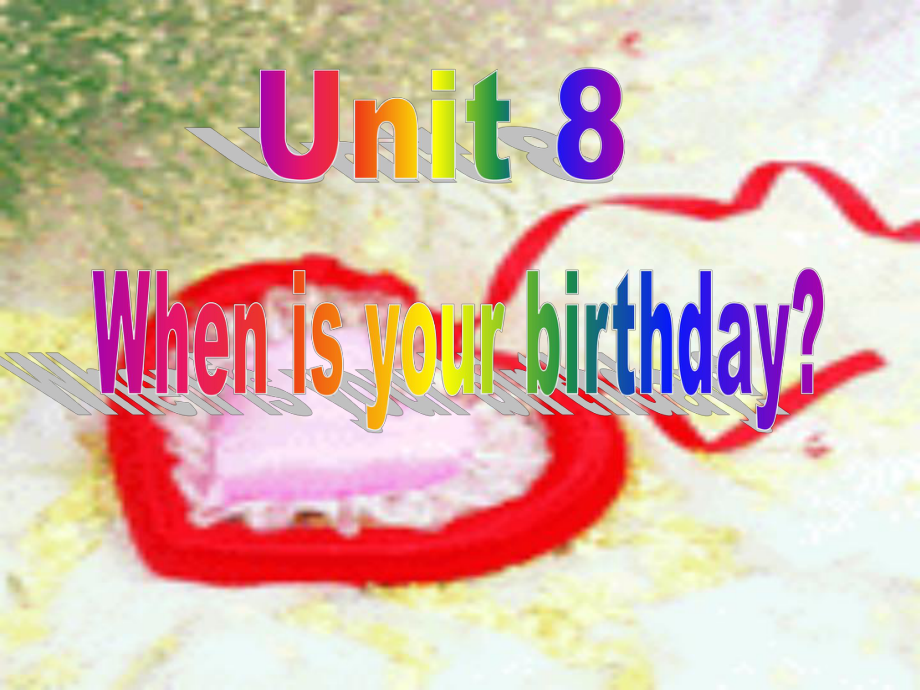 七年級英語Unit8 When is your birthday課件人教版_第1頁