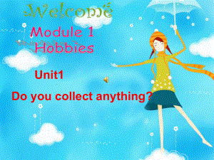 高一英語：《Module 1 Hobbies unit 1 》課件新人教版