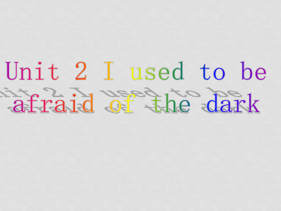 九年級(jí)英語(yǔ)Unit2 I used to be afraid of dark課件人教版_第1頁(yè)