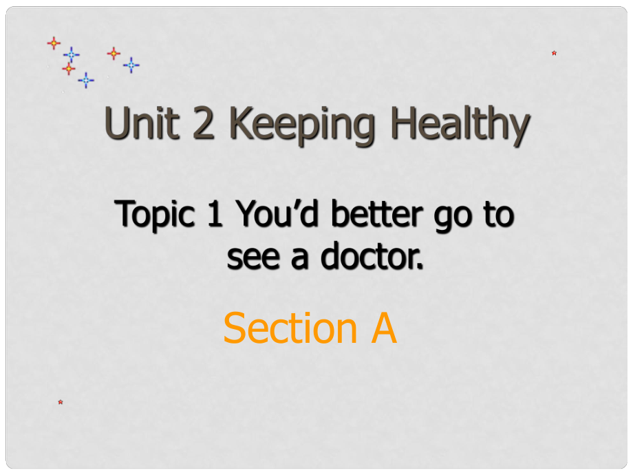 重慶市開縣南雅初級中學(xué)八年級英語 Unit 2 《Keeping Healthy》課件_第1頁