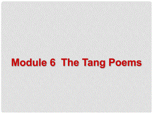 陜西省某二中高中英語 Module 6 The Tang Poems課件 外研版選修8