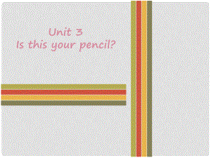 七年级英语上册 Unit 3 Is this your pencil时文阅读复现式周周练课件 （新版）人教新目标版