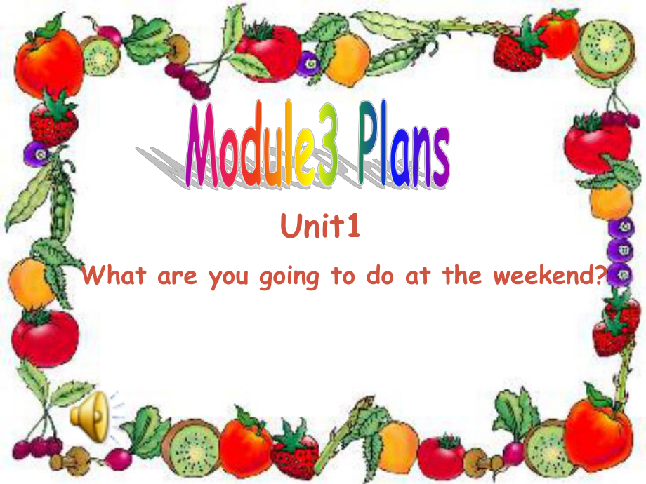 七年級(jí)英語(yǔ)下冊(cè)Module 3 PlansUnit 1 What are you going to do at the weekend課件外研版_第1頁(yè)