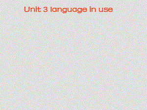 七年級英語下冊：Module 1 Unit 3 Language in use課件外研版