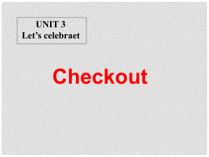 江蘇省連云港市田家炳中學(xué)七年級(jí)英語(yǔ) 第7單元Unit3 Let’s celebraet Checkout課件 人教新目標(biāo)版