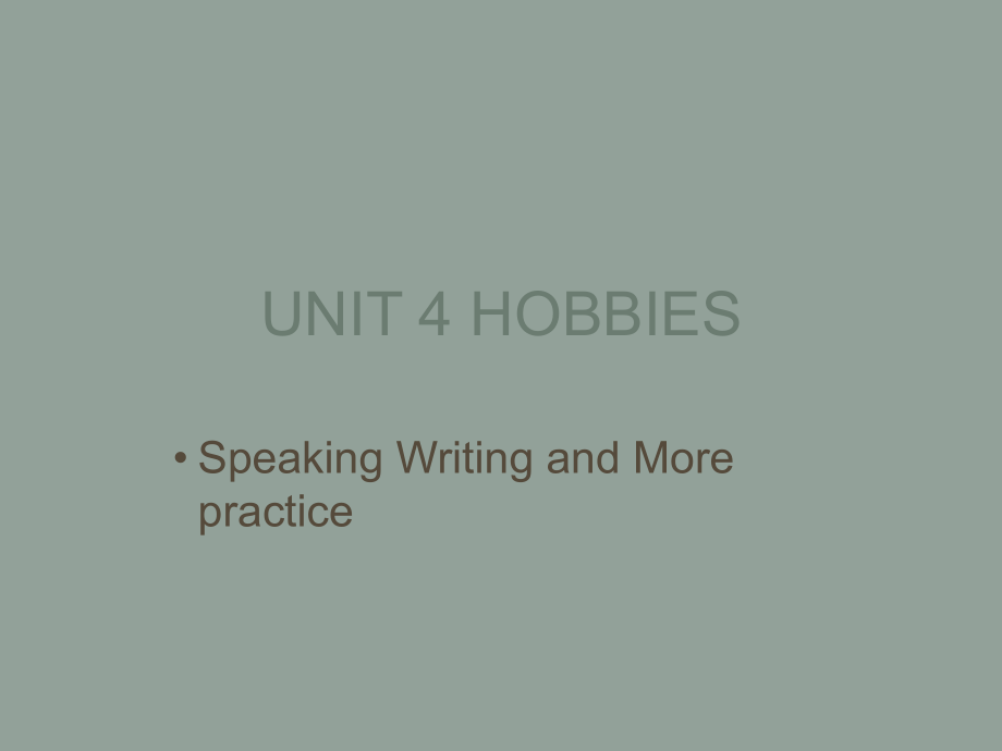 八年級(jí)英語(yǔ)上：Unit 4 Hobbies Speaking Writing and More practice課件上海牛津版_第1頁(yè)