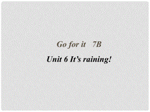 青海省師大二附中七年級英語 unit6《It’s raining!》課件