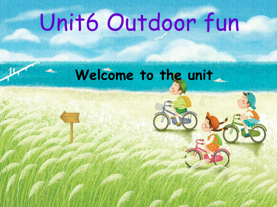 江蘇省蘇州市昆山市七年級英語下冊 Unit 6 Outdoor fun Welcome to the Unit課件2 （新版）牛津版_第1頁