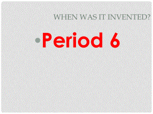 山東省日照秦樓中心初級(jí)中學(xué)九年級(jí)英語(yǔ) Unit 9《when was it invented》課件6