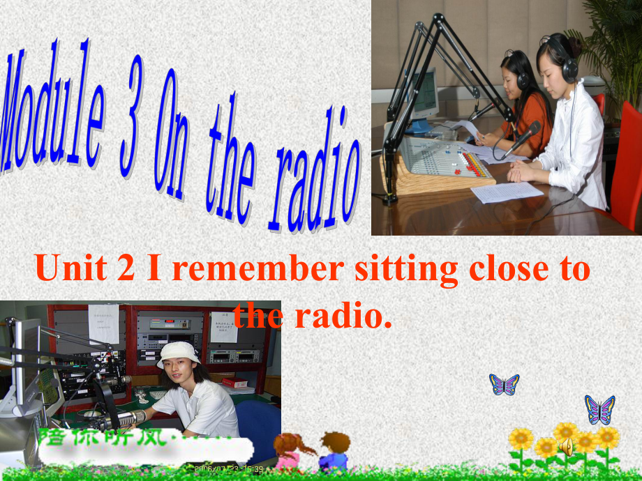 八年級英語下冊：Module 3 Unit 2 I remember sitting close to the radio課件外研版_第1頁