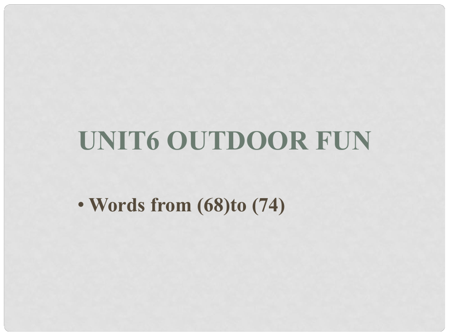 江蘇省連云港市東海縣七年級(jí)英語(yǔ)下冊(cè) Unit 6 Outdoor fun Wordlist 1課件 （新版）牛津版_第1頁(yè)