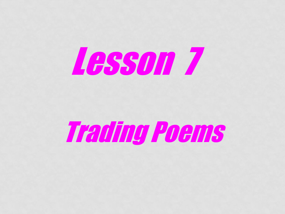 九年級(jí)英語(yǔ)下冊(cè)：Unit1 You Can Write Poetry Lesson 7 Trading Poems課件（冀教版）_第1頁(yè)