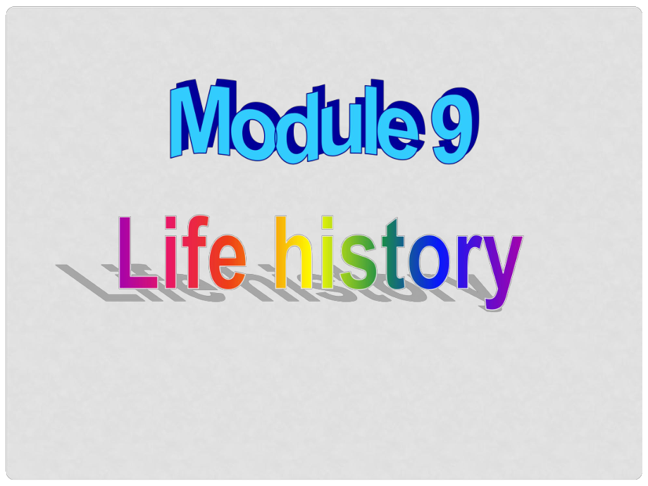 天津市濱海新區(qū)七年級英語下冊 Module 9 Life history Unit 3 Language in use課件 （新版）外研版_第1頁