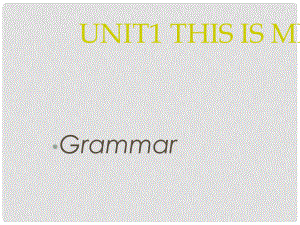 江蘇省連云港市田家炳中學(xué)七年級英語 第7單元Unit1 This is me Grammar課件 人教新目標(biāo)版