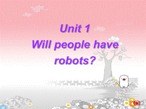 八年級(jí)英語(yǔ)unit1 Will people have robots課件人教版