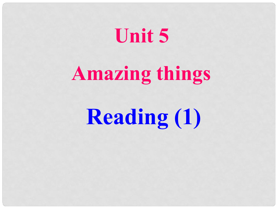 江蘇省連云港市東?？h七年級(jí)英語下冊 Unit 5 Amazing things Reading I課件 （新版）牛津版_第1頁