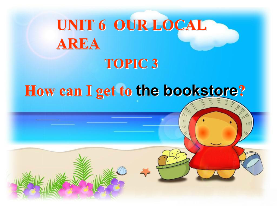 七年級(jí)英語下冊(cè)：Unit 6 Topic 3 How can I get to the bookstore Section C課件仁愛版_第1頁