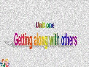 高中英語：Unit1 getting along with otherswelcome課件（2）（牛津譯林版必修5）