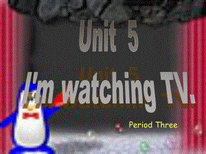 七年級(jí)英語(yǔ)Unit 5 i am watching TV Period 3課件人教版