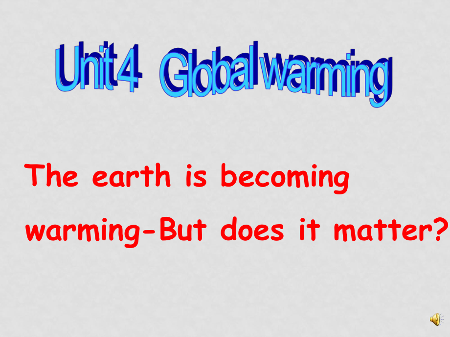 高中英語 unit4《Global Warming》課件1 新人教版選修6_第1頁