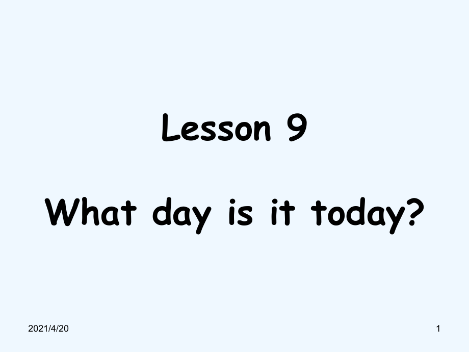 四年級上冊英語課件-Lesson 9 What day is it today 課件2｜接力版 (共17張PPT)_第1頁